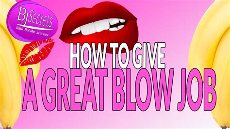 how to give the best blow job|HOW TO GIVE A MIND BLOWING BLOW JOB